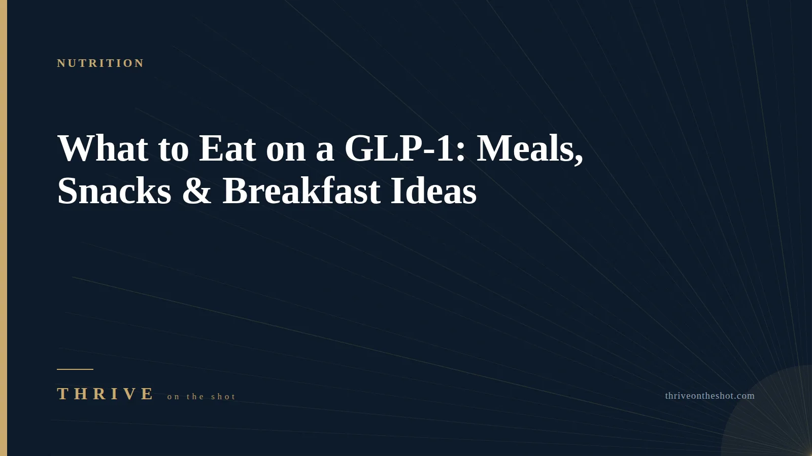 What to Eat on a GLP-1: Meals, Snacks & Breakfast Ideas
